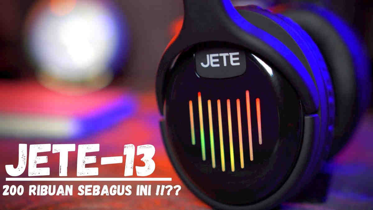 Headphone JETE 13, Pilihan di Harga Terjangkau dengan Kualitas Terbaik